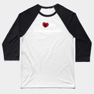 I Love My Labradoodle - heart dog paw Baseball T-Shirt